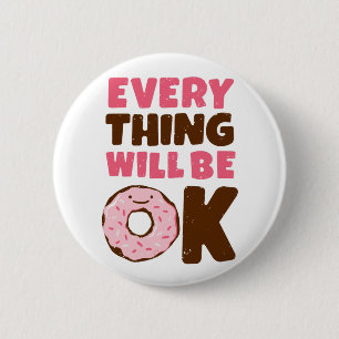 Badge Rond 5 Cm Tout sera beignet CORRECT