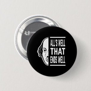 Badge Rond 5 Cm Tout va bien qui finit bien Shakespeare Citation