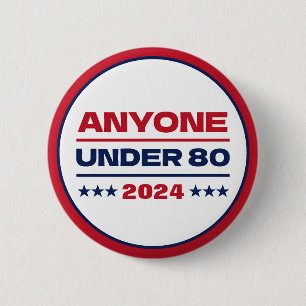 Badge Rond 5 Cm Toute Personne De Moins De 80 Ans Élections Drôle
