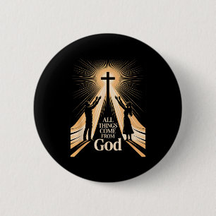 Badge Rond 5 Cm Toutes Choses Viennent De Dieu Unité De Culte Chré