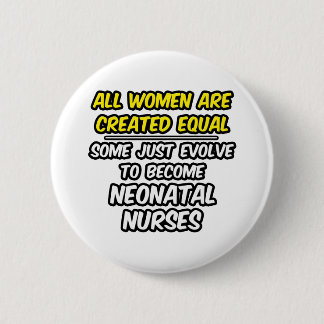 Badge Rond 5 Cm Toutes Les Femmes Sont Créées Également... Infirmi