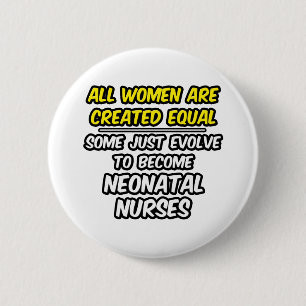 Badge Rond 5 Cm Toutes les femmes sont créées égales... Infirmi