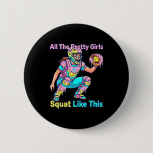 Badge Rond 5 Cm Toutes les jolies filles s'accroupissent comme ce