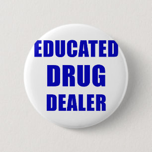 Badge Rond 5 Cm Trafiquant de drogue instruit (pharmacien)