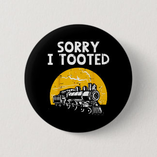 Badge Rond 5 Cm Train Désolé Averti Drôle Locomotive Cheminots