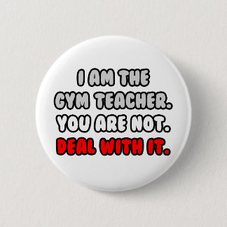 Badge Rond 5 Cm Traiter Avec Elle ... Enseignant Funny Gym