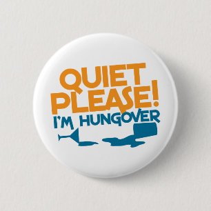 Badge Rond 5 Cm Tranquillité… je veuillez être hungover