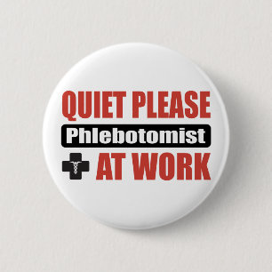 Badge Rond 5 Cm Tranquillité svp Phlebotomist au travail