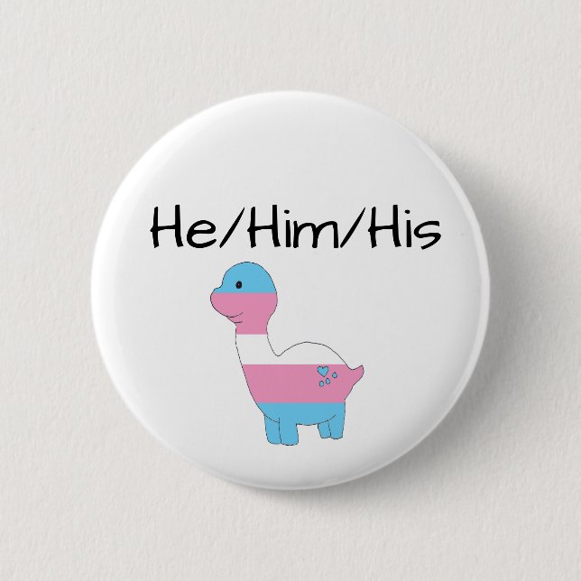 Badge Rond 5 Cm Transsexuel Dino He/Him/His (Devant)