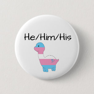 Badge Rond 5 Cm Transsexuel Dino He/Him/His
