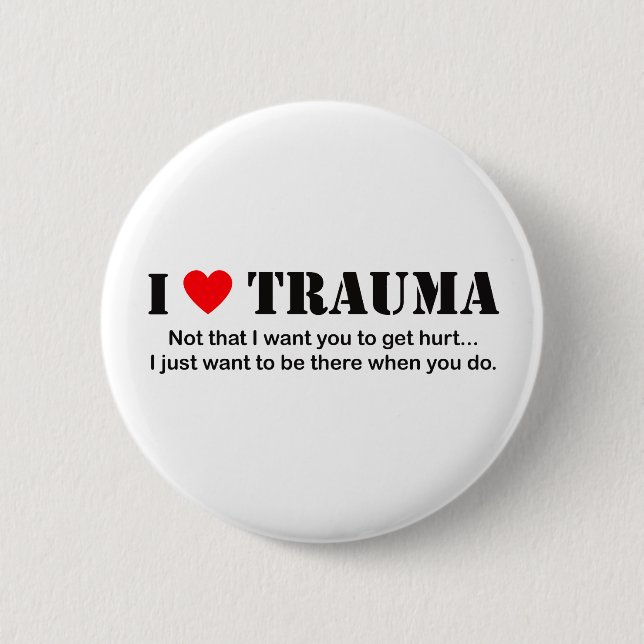 Badge Rond 5 Cm Traumatisme du ♥ I (Devant)