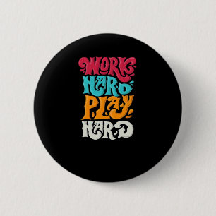 Badge Rond 5 Cm Travailler dur Jouer si dur Motivation classique