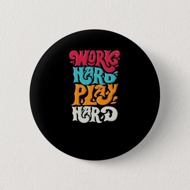 Badge Rond 5 Cm Travailler dur Jouer si dur Motivation classique (Devant)