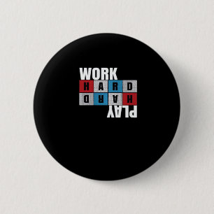 Badge Rond 5 Cm Travailler dur, Jouer si dur, Motivation, Dédicati