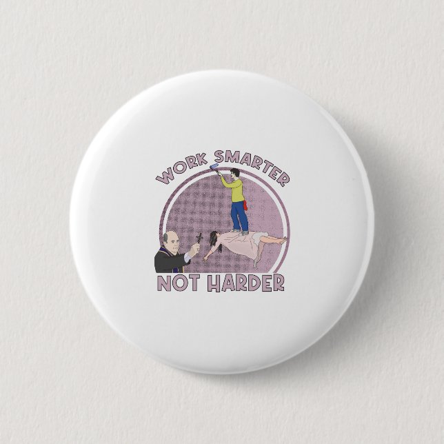 Badge Rond 5 Cm Travailler plus intelligent pas plus dur (Devant)
