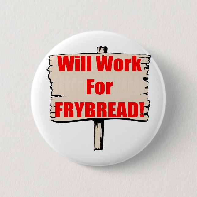 Badge Rond 5 Cm Travaillera pour le frybread (Devant)