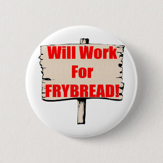 Badge Rond 5 Cm Travaillera pour le frybread