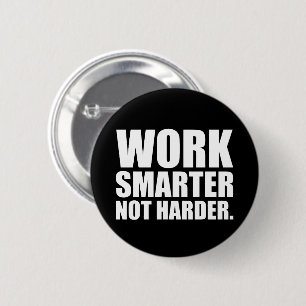 Badge Rond 5 Cm Travaillez Intelligemment Pas Dur Motivation