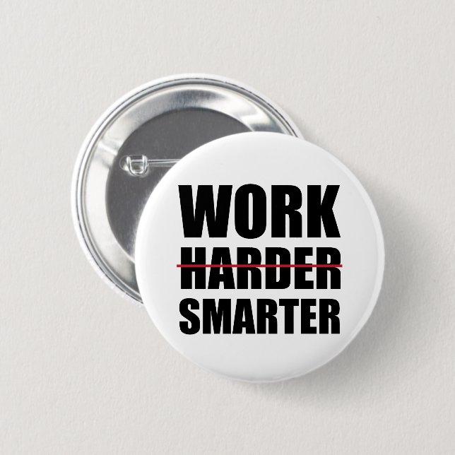 Badge Rond 5 Cm Travaillez plus intelligemment et non plus dur Mot (Devant & derrière)