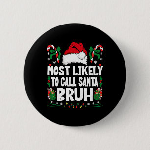 Badge Rond 5 Cm Très Probable D'Appeler Père Noël Bruh Christmas F