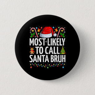 Badge Rond 5 Cm Très Probable D'Appeler Père Noël Bruh Xmas Funny