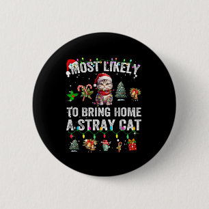 Badge Rond 5 Cm Très Probable D'Apporter À La Maison Un Chat Étran