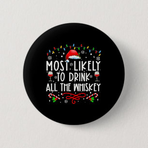 Badge Rond 5 Cm Très Probable De Boire Tout Le Whiskey Famille Chr