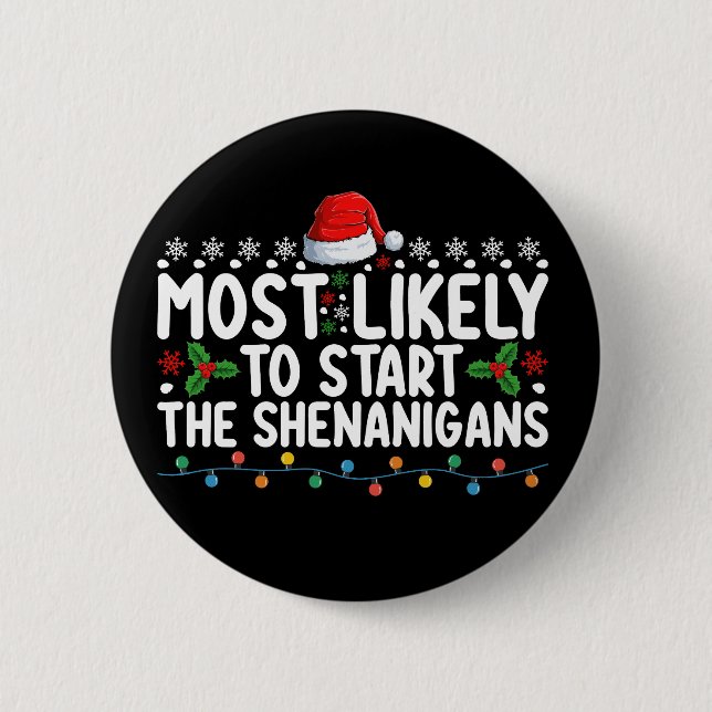 Badge Rond 5 Cm Très Probable De Commencer Le Noël Des Shenanigans (Devant)