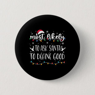 Badge Rond 5 Cm Très Probable De Demander À Père Noël De Définir L