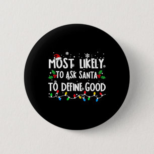 Badge Rond 5 Cm Très Probable De Demander À Père Noël De Définir U