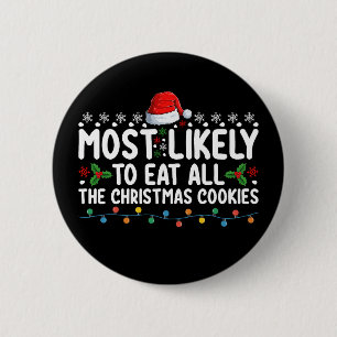 Badge Rond 5 Cm Très Probable De Manger Tous Les Cookies De Noël V