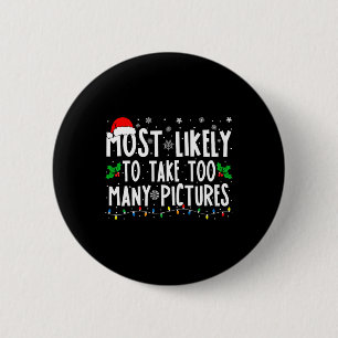 Badge Rond 5 Cm Très Probable De Prendre Trop De Photos Drôle Chri