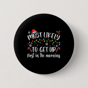 Badge Rond 5 Cm Très Probable De Se Lever En Premier Le Matin