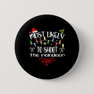 Badge Rond 5 Cm Très Probable De Tirer Sur Le Reindeer Funny Famil