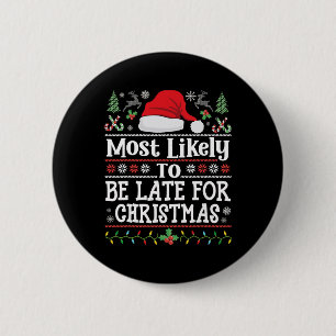 Badge Rond 5 Cm Très Probable D'Être En Retard Pour Noël Famille A
