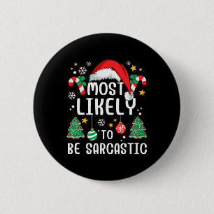 Badge Rond 5 Cm Très Probable D'Être Sarcastique Funny Famille Xma