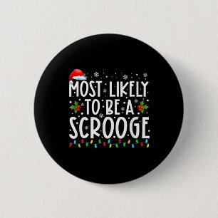 Badge Rond 5 Cm Très Probable D'Être Un Scrooge Fun Famille Noël X