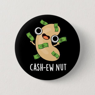 Badge Rond 5 Cm Trésorerie Nut Funny Cashew Nut Pun Dark BG