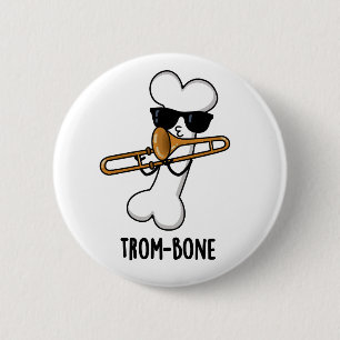 Badge Rond 5 Cm Trom-bone Funny Music Trombone Pun