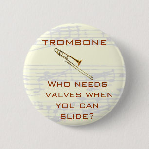 Badge Rond 5 Cm Trombone :  Qui a besoin de valves ?  Bouton