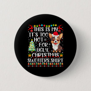 Badge Rond 5 Cm Trop chaud pour le chien Chihuahua aux pulls de No