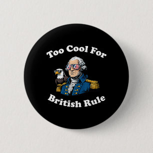 Badge Rond 5 Cm Trop cool pour la règle britannique Patriotique Am