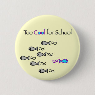 Badge Rond 5 Cm Trop cool pour l'école - bouton de poissons