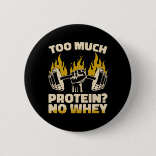 Badge Rond 5 Cm Trop De Protéines Pas De Fitness Whey Fitness Sall