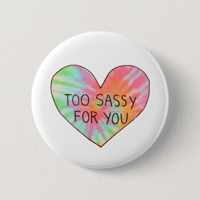 Badge Rond 5 Cm "Trop impertinent pour vous " (Devant)