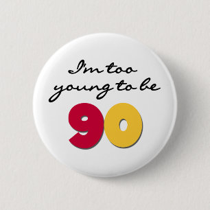 Badge Rond 5 Cm Trop jeune pour être 90