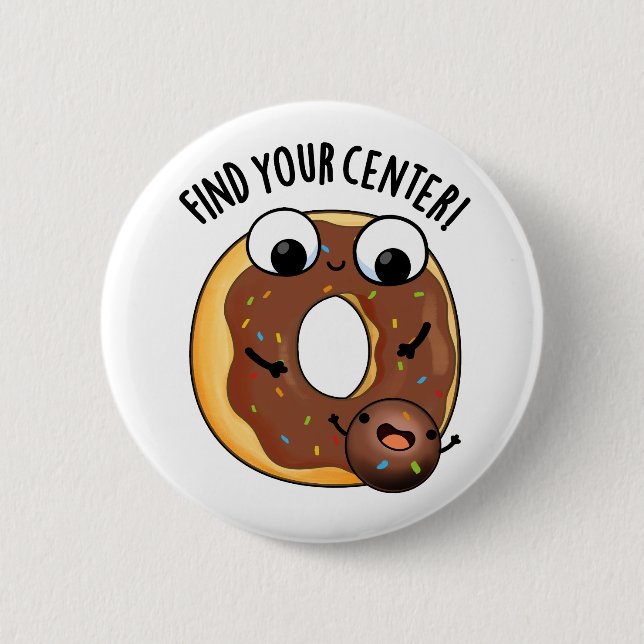 Badge Rond 5 Cm Trouver Votre Centre Funny Donut Pun (Devant)