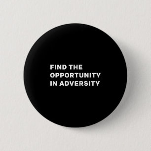 Badge Rond 5 Cm Trouvez L'opportunité Dans L'adversité Citation Mo