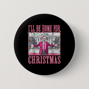 Badge Rond 5 Cm Trump 2024 Je serai à la maison pour Noël Père Noë