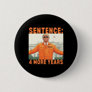Badge Rond 5 Cm Trump 4 ans de prison supplémentaire 45 47 Maison 